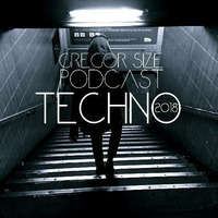 TECHNO PODCAST 2018 - GREGOR SIZE 19/05/18 by gregor size [WUT#podcast]