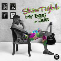 Mr Eazi x Efya x Juls - Skin Tight by Dj Bizzy