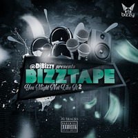 #Bizztape 2 - You Might Not Like It @DjBizzy by Dj Bizzy
