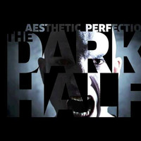 Aesthetic Perfection - The Dark Half (Alien:Nation Remix) by Alien:Nation