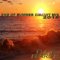 End of Summer Circuit Mix (Eddie Ferrier 2105) by Eddie Ferrier