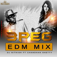 3 PEG (Electro house mix) DJ NITHISH M'LORE REMIX (ft.Chandhan shetty) by DJ Nithish