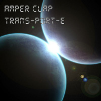 Amper Clap - TRANS-PORT-E [EP] [2013] by Urban Connections