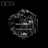 Mad Albert-Underground Express UM003 by UM Records (Underground Movements)