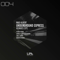 Mad Albert- Underground Express (Marco A Rmx) UMOO4 by UM Records (Underground Movements)