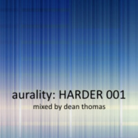 aurality: HARDER 001 - Mixed by Dean Thomas by Dean Thomas