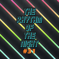 The rhythm of the night #31 by The Rhythm Of The Night - Podcast