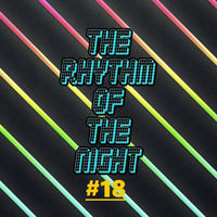 The rhythm of the night #18 by The Rhythm Of The Night - Podcast