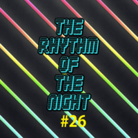 The rhythm of the night #26 by The Rhythm Of The Night - Podcast