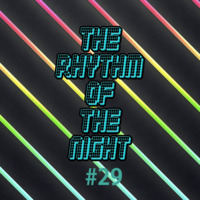 The rhythm of the night #29 by The Rhythm Of The Night - Podcast