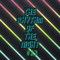 The rhythm of the night #22 by The Rhythm Of The Night - Podcast