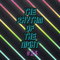 The rhythm of the night #24 by The Rhythm Of The Night - Podcast