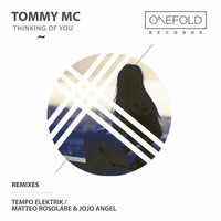 Tommy Mc - Thinking Of You [OneFold Records] OUT NOW, HIT BUY!! by Tommy Mc
