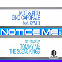Mot &amp; Krid, Gino Caporale Feat Kym D - Notice Me (Tommy Mc Remix) [418 Music] OUT NOW, HIT BUY!! by Tommy Mc