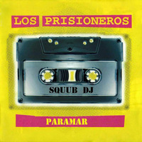 Prisioneros - Paramar - Squub rmx by Squub Dj