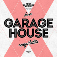 &quot; Pogo House loves Garage House &quot; mixed by The Gater + 1 bonus track by The Gater