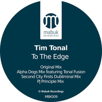 Tim Tonal - To The Edge (Alpha Dogs Mix feat Tonal Fusion SNIPPET) by Mabuk Recordings