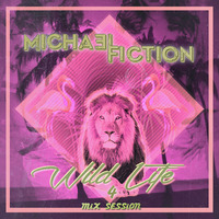 MiCHA3L FiCTiON - WiLD LiFE MiX SESSiON 4 by Micha3l Fiction