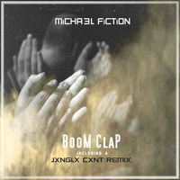 MiCHA3L FiCTiON - BooM CLAP by Micha3l Fiction