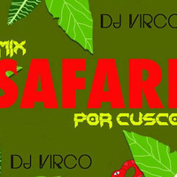Dj Virco - Mix Safari por Cusco by Dj Virco