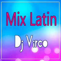 Dj Virco - Latin Mix 2017 by Dj Virco