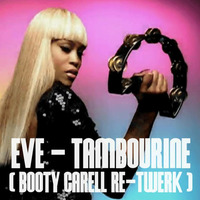 Tambourine (Booty Carell Re-Twerk) by Booty Carell