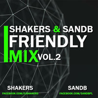 SHAKERS &amp; SandB - Friendly Mix vol.2 by S H A K E R S