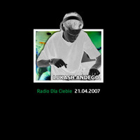 Lukash Andego - special mix @ Radio Dla Ciebie  21.04.2007 by Lukash Andego