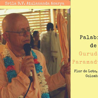 Palabras de Gurudeva Paramadvaiti - Srila B.V. Atulananda Acarya by Oficina Vrinda Bogotá