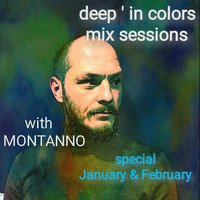 Deep´ in Colors mix sessions special january / february Deep House &amp; Deep Techno by Montanno by Rauul Montanno