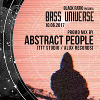 ABSTRACT_PEOPLE Bass Universe mix 10.06.17 by BlackRatio