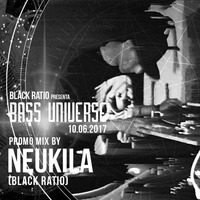 NEUKILA Bass Universe mix 10.06.17 by BlackRatio