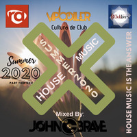 45 HOUSE MUSIC IS THE ANSWER SUMMER 2020 BY JOHN C BRAVE SZONA DJ CLUBBERS RADIO  24 08 2020 by John C. Brave