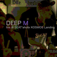 DEEP M - Live @ BEAT´aholix KOSMOS Landing I 2016 by SASHKA WOLFF