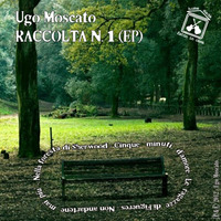 Ugo Moscato - Raccolta n. 1 (EP) - 04 Non andartene mai più by Ugo Moscato