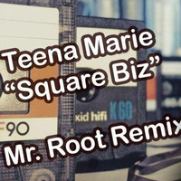 Teena Marie - Square Biz (Mr. Root Remix) by Mr. Root