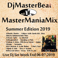 MasterManiaMix Summer Edition 2019 ..Live Dj Set ..Week End 06-07-2019 Mixed by Dj MasterBeat by DeeJay MasterBeat