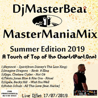 MasterManiaMix Summer 2019 Edition..A Touch of Top of the Charts(Part.one)DjMasterBeat Live 17-07-19 by DeeJay MasterBeat