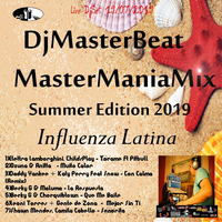 MasterManiaMix Summer Edition 2019..Influenza Latina..Mixed By DjMasterBeat(Live DjSet 19.07.2019) by DeeJay MasterBeat