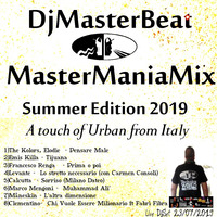 MasterManiaMix Summer Edition 2019 (A Touch of Urban from Italy)By DjMasterBeat by DeeJay MasterBeat