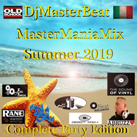 MasterManiaMix Summer 2019 (Complete Party Edition) Mixed by DjMasterBeat from DMC of Italy by DeeJay MasterBeat