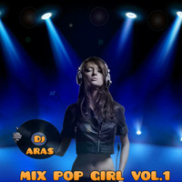 Mix Pop Girl Vol.1 by DjAraS - Edicion 2017 by Vdj Aras