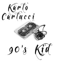 Karlo Carlucci -  90's Kid by Karlo Carlucci