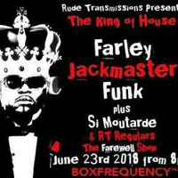 Rude Transmissions Final show with Farley Jackmaster Funk 23/06/18 by Rude Transmissions