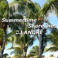 Summertime Shorelines by DJ ANDRÉ