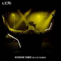 Kehdoon Tumhe - DJ LIJO's REMIX by Lijo George