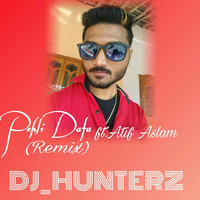 Pehli Dafa ft.Atif Aslam (Remix) - DJ HUNTERZ by Dhruv Patel