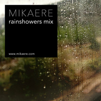 Mikaere - Rainshowers Mix by Mikaere