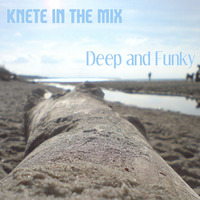 Knete-deep and funky by Knete aka DDaK