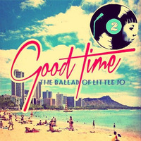 Good Time ... The Ballad Of Little jo 2 by Funky Disco Deep House